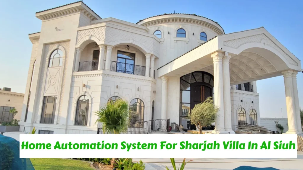 home automation system for Sharjah villa in Al siuh